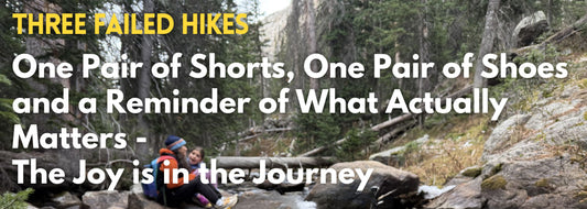 3 "Failed" Hikes: The Joy is in the Journey