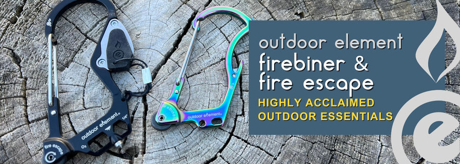 Outdoor Element's Firebiner & Fire Escape: Highly Acclaimed Outdoor Essentials