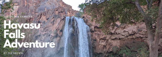 The Brown Family's Havasu Falls Adventure by Joe Brown